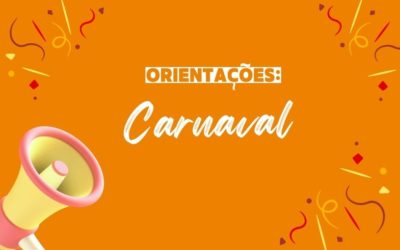 Orientações: Carnaval de 2022