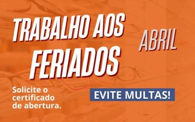 TRABALHO AOS FERIADOS: Evite multas! [Feriados de  15  de Abril, Paixão de Cristo e 21 de abril, Tiradentes]