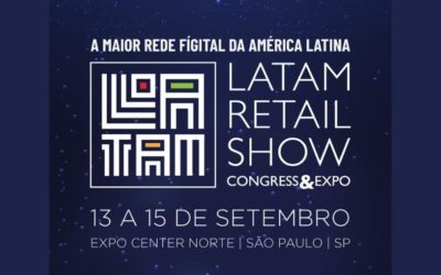 7ª edição do Latam Retail Show terá mais de 100 horas de conteúdo