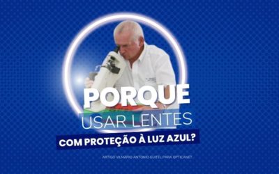 Porque usar lentes com proteção à luz azul?