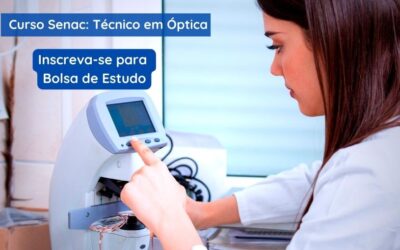 Bolsa de Estudo: Curso de Técnico em Óptica l Senac Tiradentes