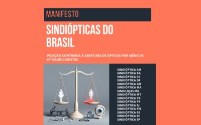 MANIFESTO SINDIÓPTICAS DO BRASIL: POSIÇÃO CONTRÁRIA À ABERTURA DE ÓPTICAS POR MÉDICOS OFTALMOLOGISTAS