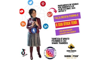 Mapeamento de Vendas l 18º Artigo: Como fortalecer a imagem da sua ótica nas redes sociais – Dicas da headhunter Vanessa D’Amato